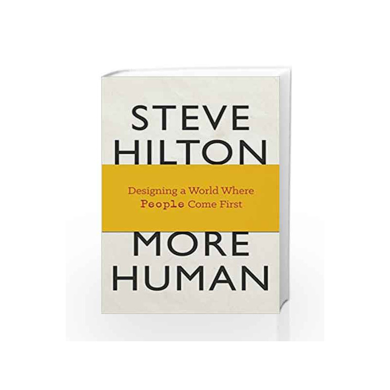 More Human: Designing a World Where People Come First by hilton steve bade jason Book-9780753557112