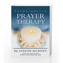 Techniques in Prayer Therapy by joseph murphy Book-