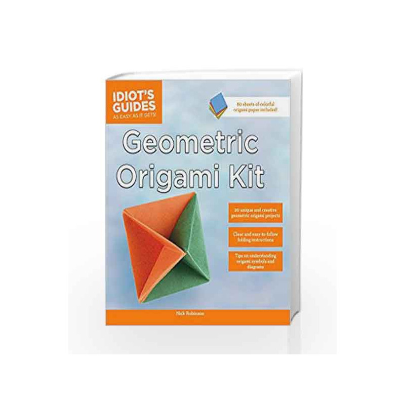 Idiot's Guides: Geometric Origami Kit by Nick Robinson Book-9781615648269