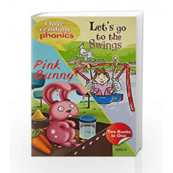 I Love Reading Phonics Level 2:Lets Go To The Swings & Pink Bunny by NA Book-9780753729014