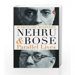Nehru and Bose: Parallel Lives (City Plans) by RUDRANGSHU MUKHERJEE Book-9780143425656