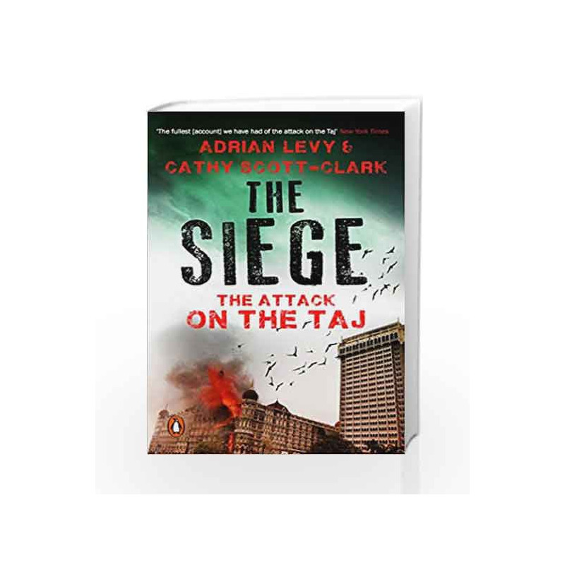 The Siege: The Attack on the Taj by Adrian Levy Book-9780143425410