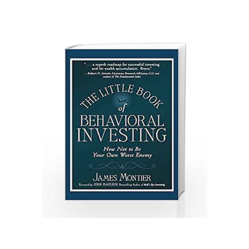 The Little Book of Behavioral Investing: How Not to be Your Own Worst Enemy by James Montier Book-9788126557981