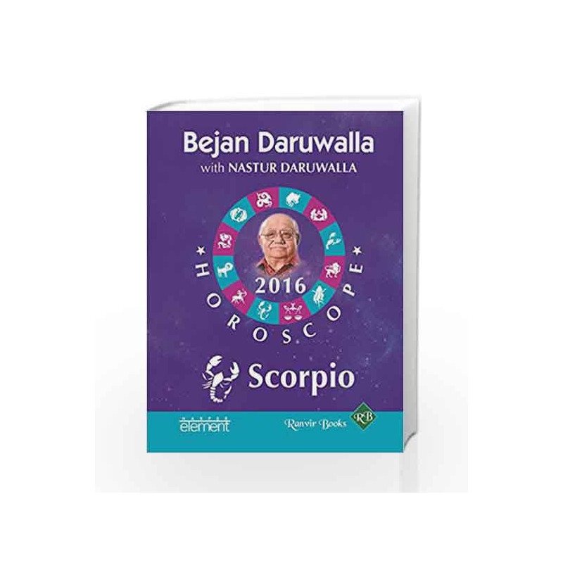 Your Complete Forecast 2016 Horoscope: Scorpio by BEJAN DARUWALLA Book-9789351773283