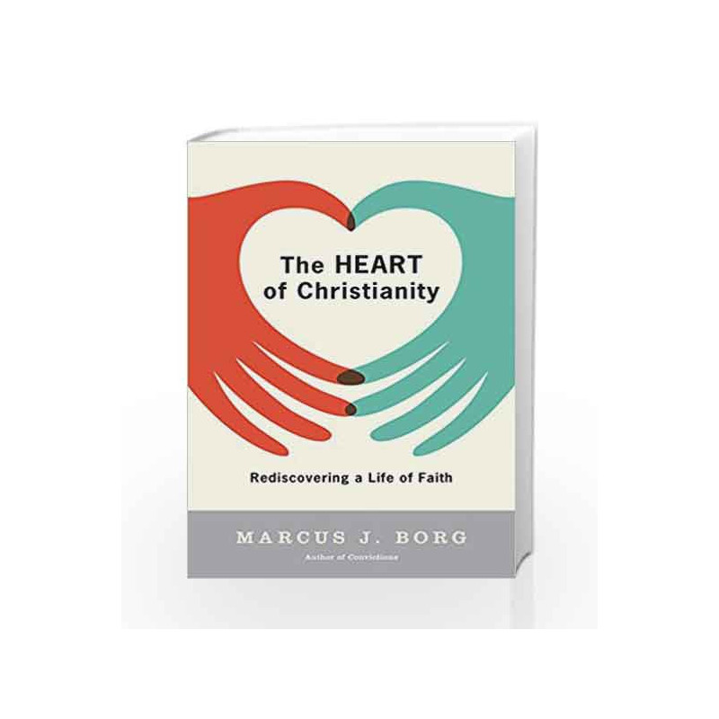 Heart of Christianity: Rediscovering a Life of Faith by MARCUS J. BORG Book-9780060730680