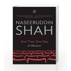 And Then One Day: A Memoir by Naseeruddin Shah Book-9780143425564