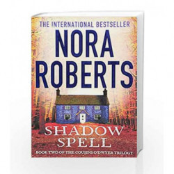 Shadow Spell: 2 (The Cousins O                  Dwyer Trilogy) by Roberts, Nora Book-9780749958619