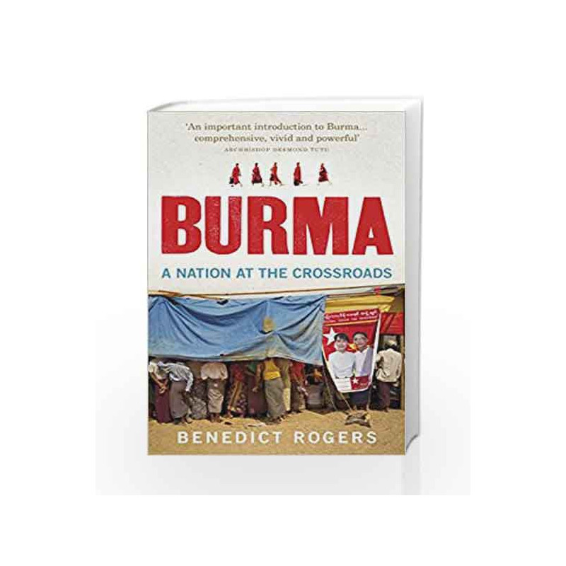Burma: A Nation At The Crossroads - Revised Edition by Rogers, Benedict Book-9781846044465
