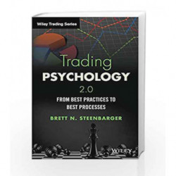 Trading Psychology 2.0: From Best Practices to Best Processes by Brett N. Steenbarger Book-9788126558520