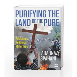 Purifying the Land of the Pure: Pakistan's Religious Minorities by Farahnaz Ispahani Book-9789351775522