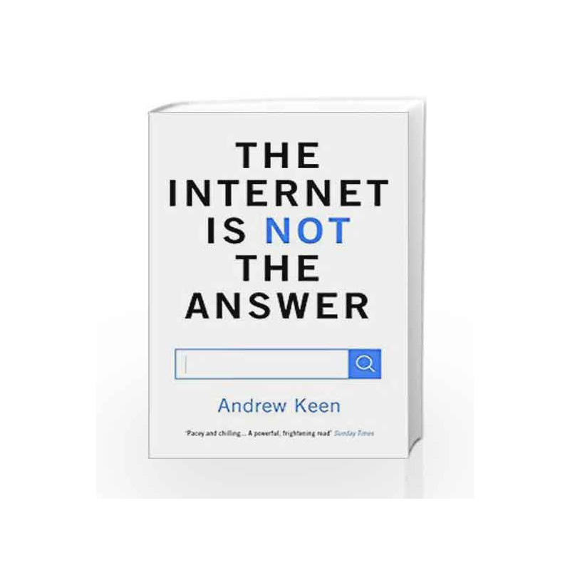 The Internet is Not the Answer by Andrew Keen Book-9781782393436