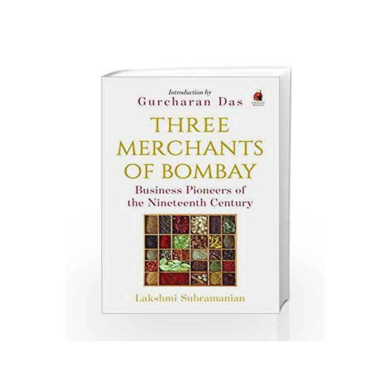 Three Merchants of Bombay: Business Pioneers of the Nineteenth Century by Lakshmi Subramanian Book-9780143426196