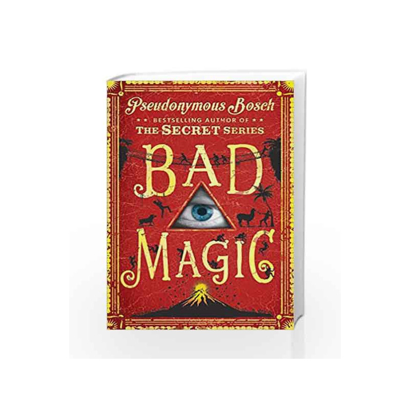 Bad Magic (Bad Books 1) by Pseudonymous Bosch Book-9781409587682
