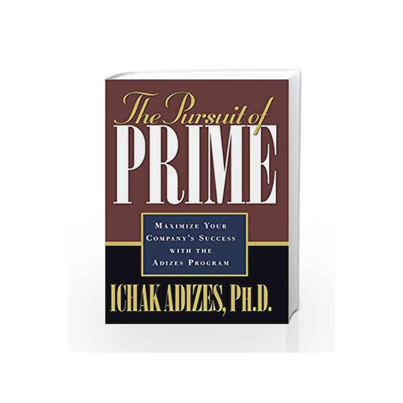 The Pursuit of Prime: Maximize Your Company's Success by Ichak Adizes Book-9789385492396