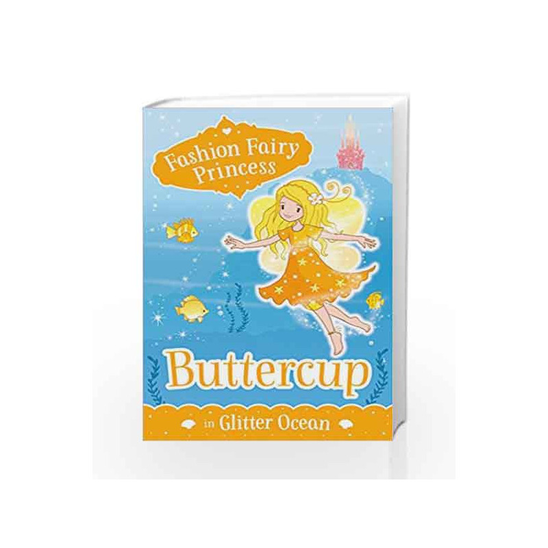 Fashion Fairy Princess: Buttercup by Poppy Collins Book-9789351036562