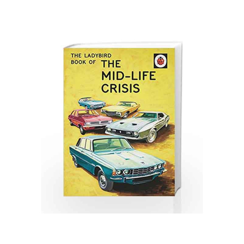 The Ladybird Book of the Mid-Life Crisis (Ladybirds for Grown-Ups) by Jason Hazeley Book-9780718183530