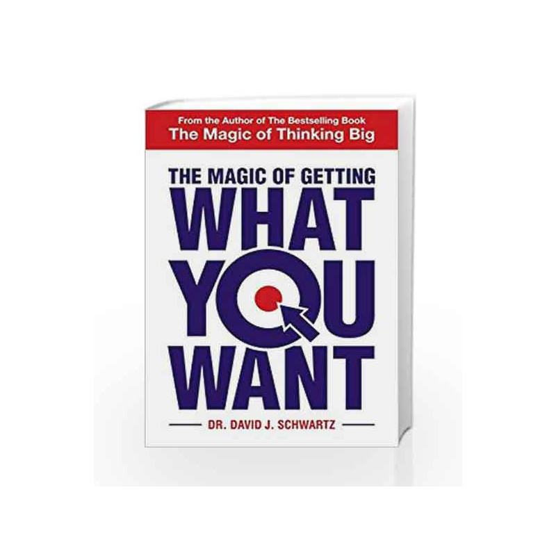 The Magic of Getting What You Want by David J Schwartz Book-9789385492433