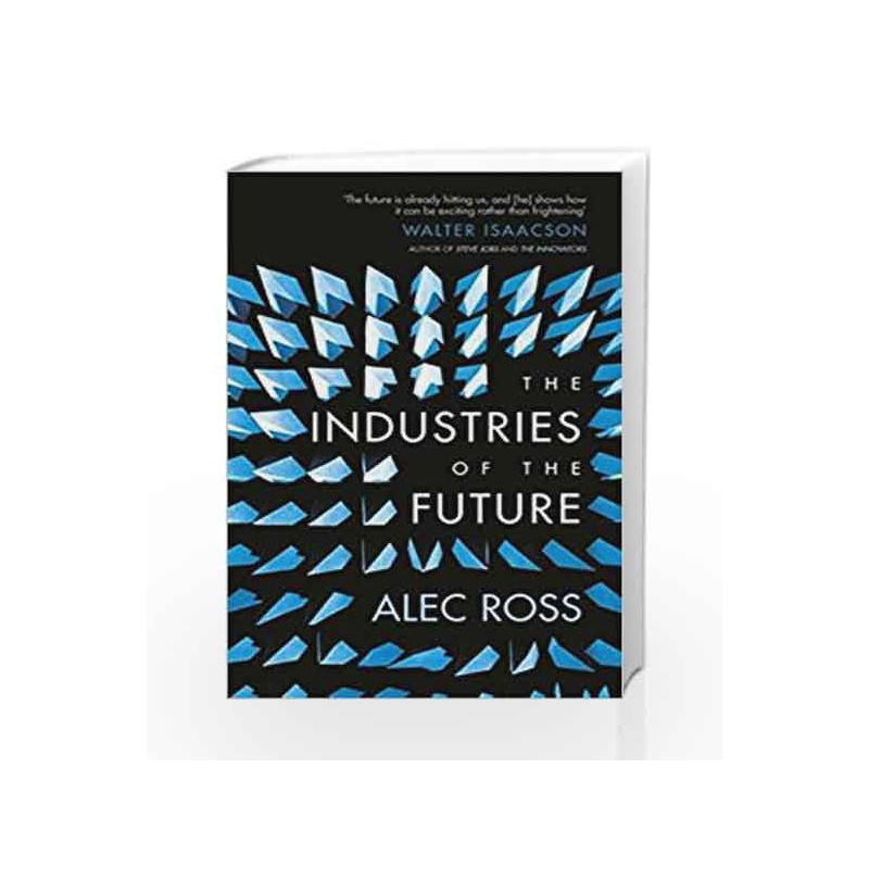 The Industries of the Future by Alec Ross Book-9781471135255