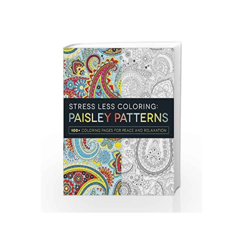 Stress Less Coloring - Paisley Patterns: 100+ Coloring Pages for Peace and Relaxation by Adams Media Book-9781440584879