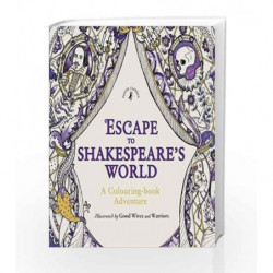 Escape to Shakespeare's World: A Colouring Book Adventure by William Shakespeare Book-9780141371214