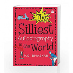 The Silliest Autobiography in the World by P.G. Bhaskar Book-9789351777182