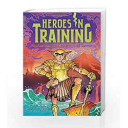 Hephaestus and the Island of Terror (Heroes in Training) by Joan Holub Book-9781481435093