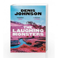 The Laughing Monsters by Denis Johnson Book-9781784700225