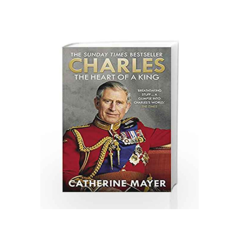Charles: The Heart of a King by Catherine Mayer Book-9780753555958