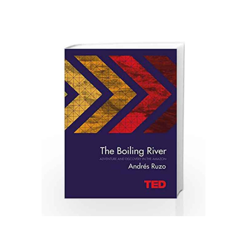The Boiling River (TED) by Andr?s Ruzo Book-9781471151583