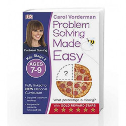 Problem Solving Made Easy KS2 Ages 7-9 (Carol Vorderman's Maths Made Easy) by Carol Vorderman Book-9780241224984