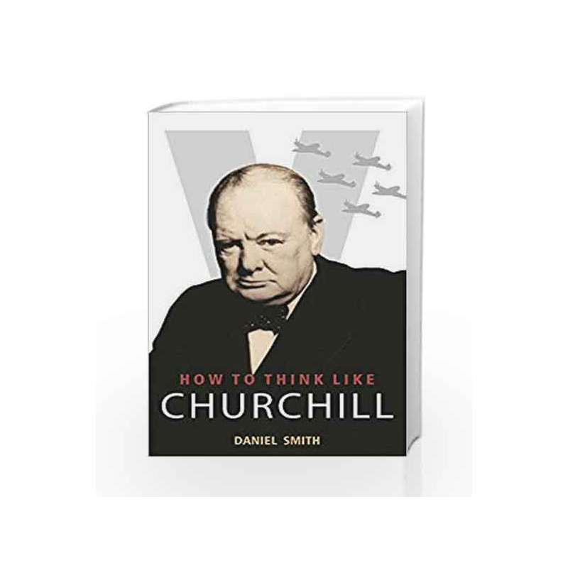 How to Think Like Churchill by Daniel Smith Book-9788183227087