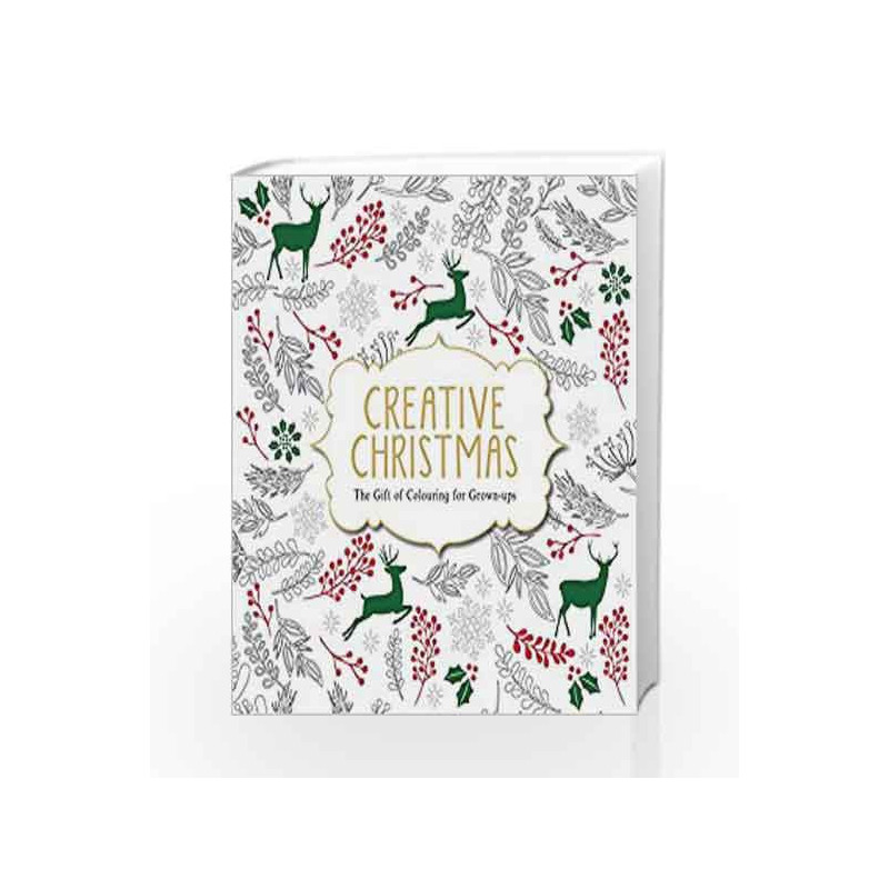 Creative Christmas: The Gift of Colouring for Grown-ups (Creative Colouring/Grown Ups) by Michael OMara Book-9781782433446