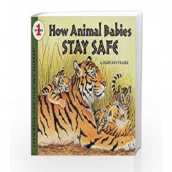 How Animal Babies Stay Safe: Let's Read and Find out Science - 1 by Mary Ann Fraser Book-9780064452113