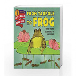 From Tadpole to Frog : Let's Read and Find out Science - 1 by Wendy Pfeffer Book-9780062381866