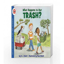 What Happens to Our Trash?: Let's Read and Find out Science - 2 by D.J. Ward Book-9780061687556