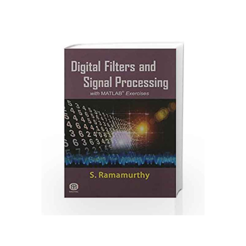 Digital Filters and Signal Processing with MATLAB Exercises by S. Ramamurthy Book-9789384007041