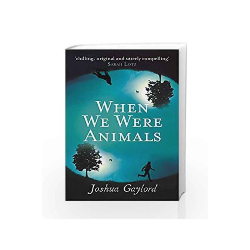 When We Were Animals by Gaylord, Joshua Book-9781785030956
