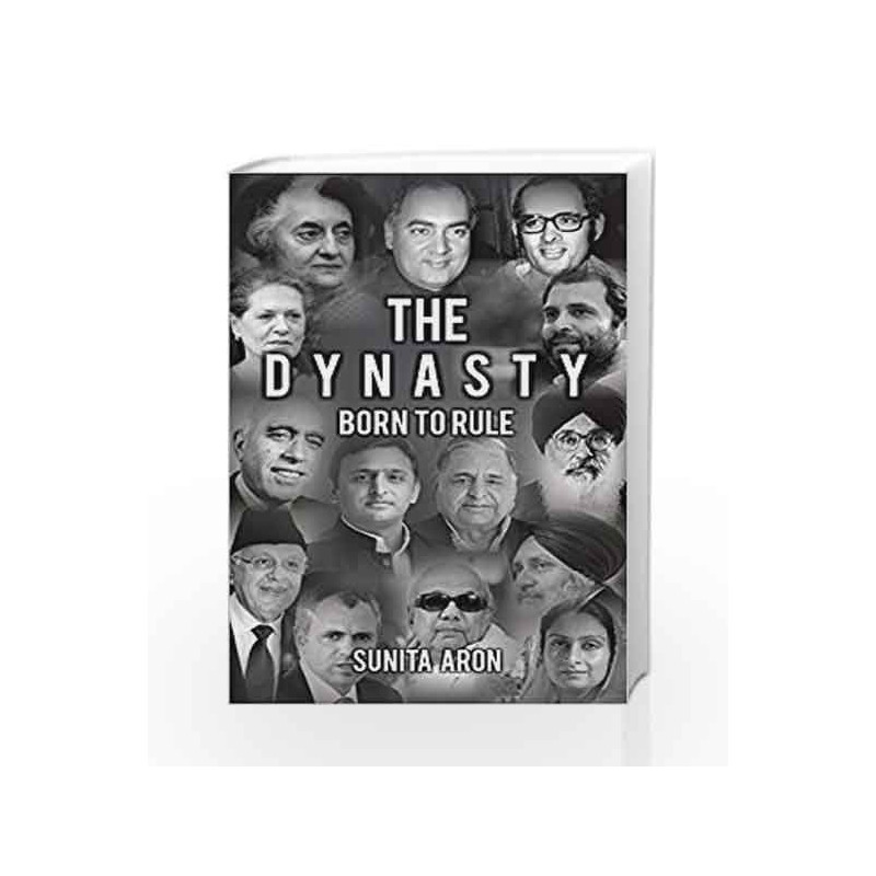 The Dynasty: Born to Rule by Sunita Aron Book-9789384544324