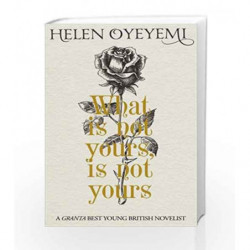 What Is Not Yours Is Not Yours (Old Edition) by Helen Oyeyemi Book-9781447299363