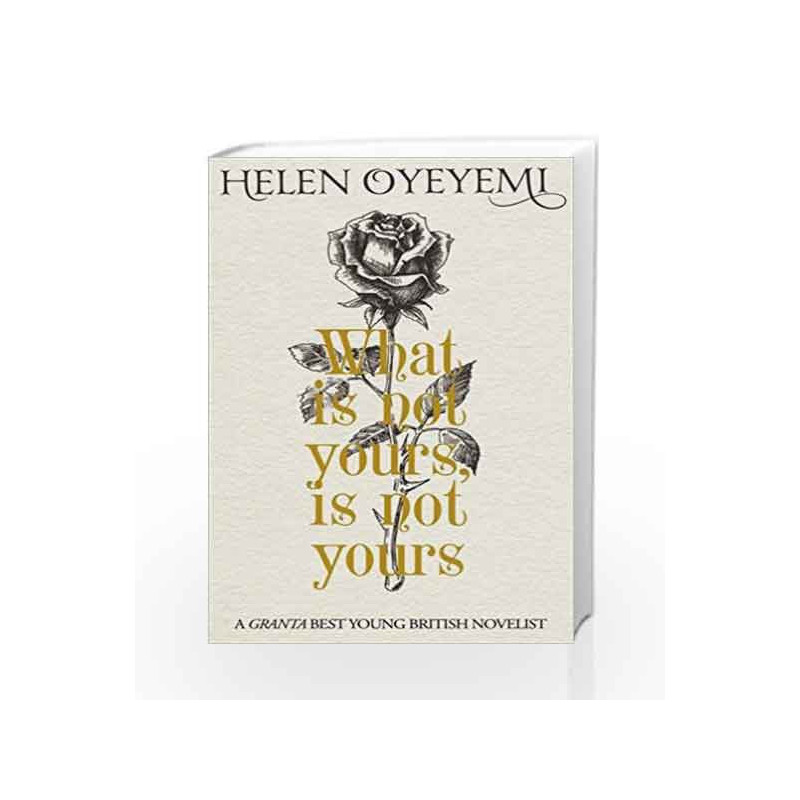 What Is Not Yours Is Not Yours (Old Edition) by Helen Oyeyemi Book-9781447299363