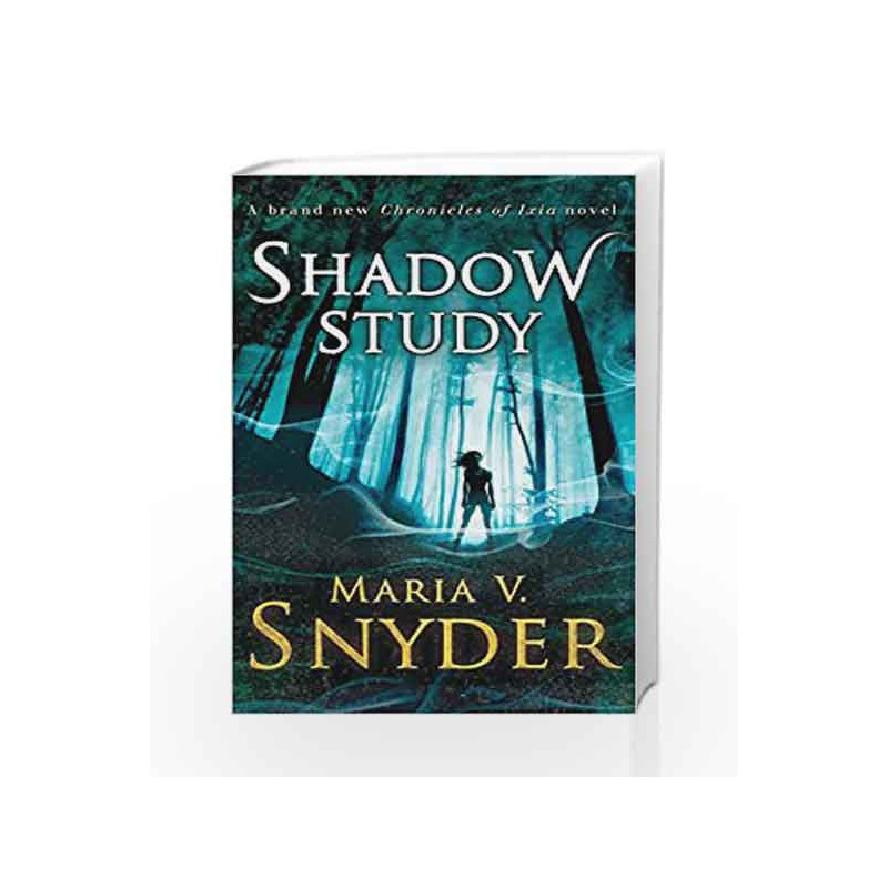 Shadow Study (The Chronicles of Ixia) by Maria V. Snyder Book-9781848453630