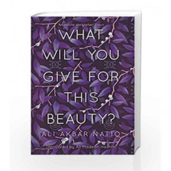 What Will you Give for This Beauty?: Stories by NATIQ ALI AKBAR Book-9780143426080