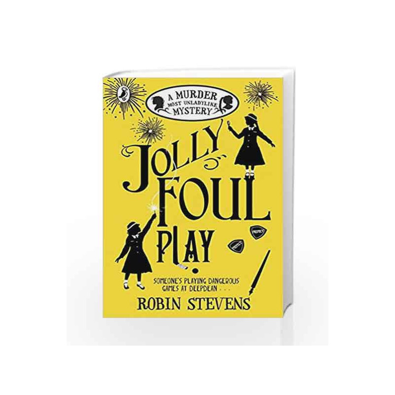 Jolly Foul Play: A Murder Most Unladylike Mystery by Robin Stevens Book-9780141369693