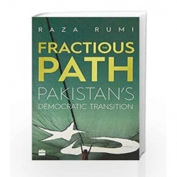 The Fractious Path: Pakistan's Democratic Transition by Raza Rumi Book-9789351777304