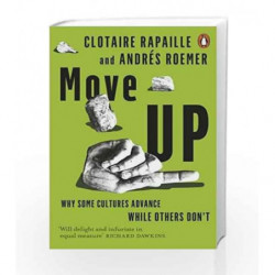 Move UP: Why Some Cultures Advance While Others Don't by Clotaire Rapaille Book-9780141980409