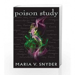Poison Study (The Chronicles of Ixia, Book 1) (The Chronicles Of Ixia Series) by Maria V. Snyder Book-