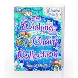 The Wishing-Chair Collection: Three stories in one! (The Wishing-Chair Series) by Blyton, Enid Book-9781405248488
