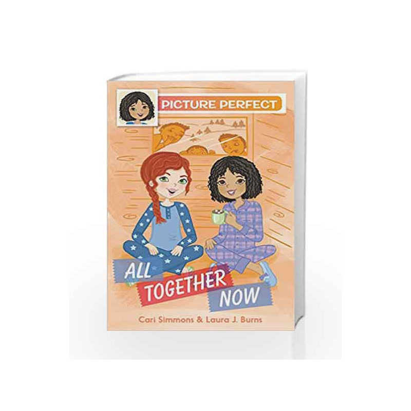 Picture Perfect #5: All Together Now by Cari Simmons, Cathi Mingus, Laura J. Burns Book-9780062336767