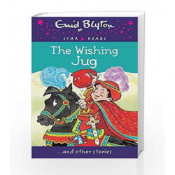 The Wishing Jug (Enid Blyton Star Reads Series 10) by Blyton, Enid Book-9780753730492