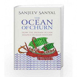 The Ocean of Churn: How the Indian Ocean Shaped Human History by Sanjeev Sanyal Book-9780670087327